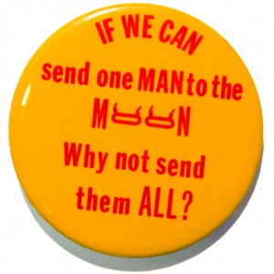 Button: "If we can send one man to the moon, why not send them all?"